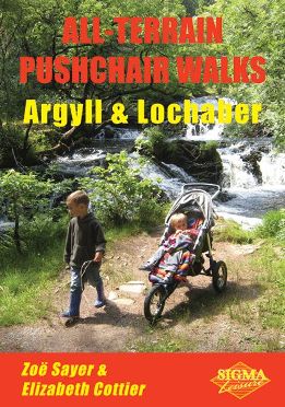 All - Terrain Pushchair Walks: Argyll & Lochaber 