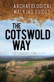 The Cotswold Way - An Archaeological Walking Guide