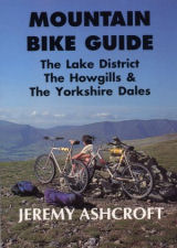 Lake District, the Howgills and the Yorkshire Dales Mountain Bike Guide 