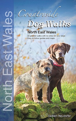 Countryside Dog Walks: North East Wales - 20 graded walks with no stiles for your dogs