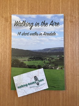 Walking in the Aire - 14 short walks in Airedale