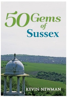 50 Gems of Sussex: The History & Heritage of the Most Iconic Places