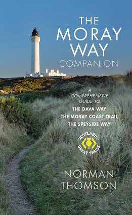 The Moray Way - A Comprehensive Guide to The Dava Way, The Moray Coast Trail and the Speyside Way