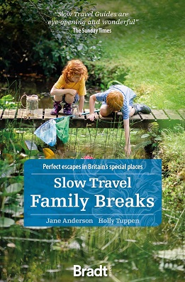Bradt Slow Travel Family Breaks Guidebook - Perfect escapes in Britain's special places
