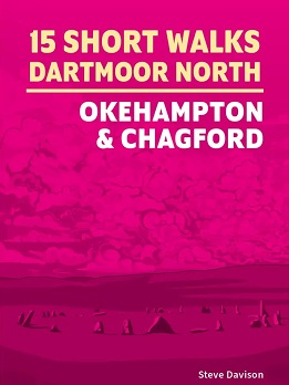 15 Short Walks on Dartmoor North - Okehampton and Chagford