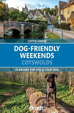 Dog-Friendly Weekends: Cotswolds - 25 breaks for you and your dog