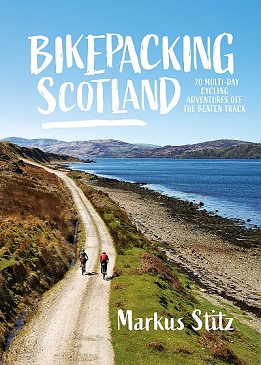 Bikepacking Scotland - 20 multi day cycling adventures off the beaten track