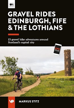 Gravel Rides Edinburgh, Fife & the Lothians: 15 gravel bike adventures around Scotland�s capital city