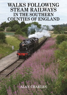 Walks Following Steam Railways in the Southern Counties of England