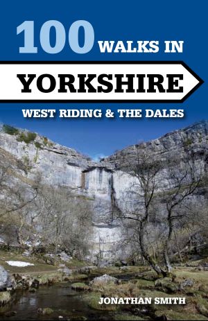 100 Walks in Yorkshire - West Riding & The Dales