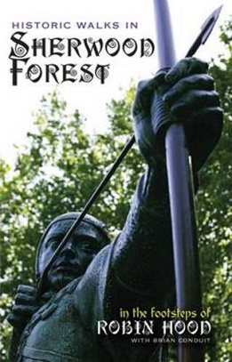 Historic Walks in Sherwood Forest: in the Footsteps of Robin Hood