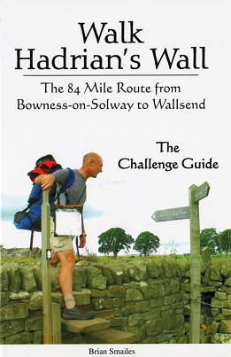Walk Hadrian's Wall - The Challenge Guide