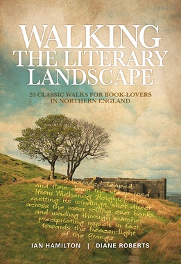 Walking the Literary Landscape - 20 Classic Walks for Book-Lovers in Northern England