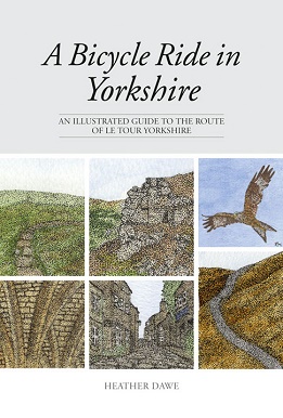 A Bicycle Ride in Yorkshire - An illustrated guide to the route of Le Tour Yorkshire
