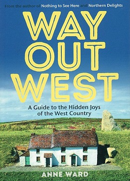 Way Out West - A Guide to the Hidden Joys of the West Country