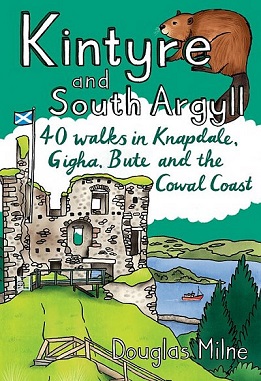 Kintryre & South Argyll - 40 walks in Knapdale, Gigha, Bute and the Cowal Coast