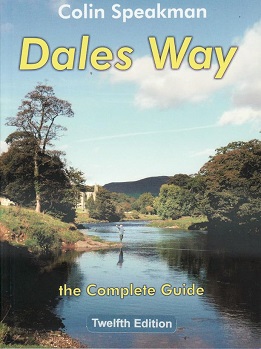 Dales Way - The Complete Guide by Colin Speakman