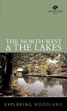 Exploring Woodland: The Northwest & The Lake District