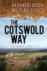 The Cotswold Way - An Archaeological Walking Guide