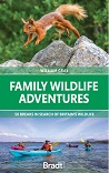 Family Wildlife Adventures - 50 breaks in search of Britain's Wildlife