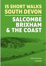 15 Short Walks in South Devon - Salcombe, Brixham and the coast