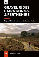Gravel Rides Cairngorms & Perthshire: 15 gravel bike adventures in the heart of Scotland