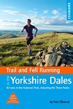 Trail and Fell Running in the Yorkshire Dales - 40 runs in the National Park, including the Three Peaks